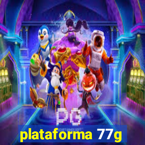 plataforma 77g